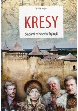 Kresy Śladami bohaterów Trylogii