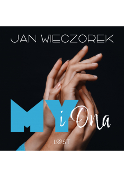 My i ona – opowiadanie poli-erotyczne