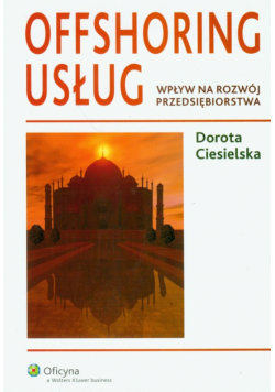 Offshoring usług. Wpływ na rozwój przedsiębiorstwa