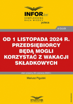 Od 1 listopada 2024 r. przedsiębiorcy będą mogli korzystać z wakacji składkowych