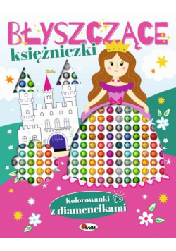 Kolorowanki z diamencikami Błyszczące księżniczki