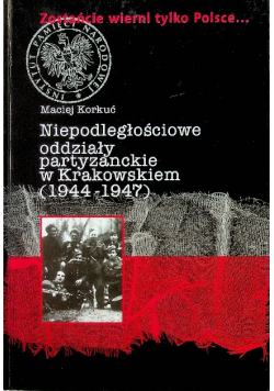 Niepodległościowe oddziały partyzanckie w Krakowskiem