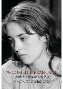 The Comédie-Française from Molière to Éric Ruf