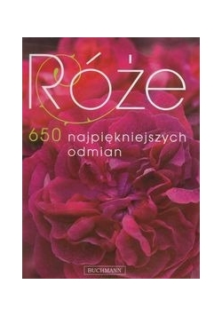 Róże 650 najpiękniejszych odmian