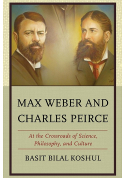 Max Weber and Charles Peirce