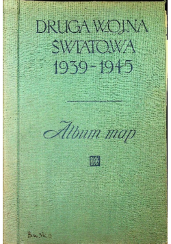 Druga Wojna Światowa 1939 - 1945 Album map