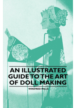 An Illustrated Guide to the Art of Doll Making