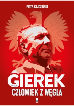Gierek. Człowiek z węgla