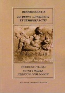 Diodor Sycylijski Czyny i dzieła herosów i półbogów