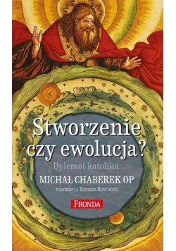 Stworzenie czy ewolucja Dylemat katolika
