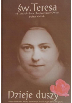 Święta Teresa od dzieciątka Jezus - Dzieje duszy