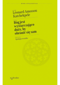 Bóg jest wystarczająco duży, by obronić się sam