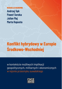Konflikt hybrydowy w Europie Środkowo-Wschodniej w kontekście możliwych implikacji geopolitycznych m