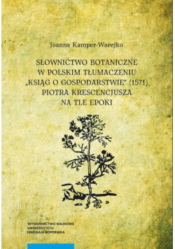 Słownictwo botaniczne w polskim tłumaczeniu "Ksiąg o gospodarstwie"