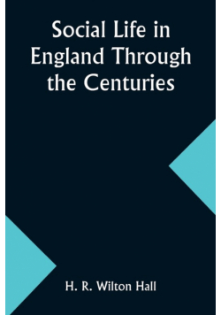 Social Life in England Through the Centuries