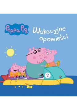 Świnka Peppa Wakacyjne opowieści