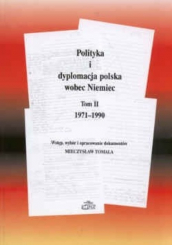 Polityka i dyplomacja polska wobec Niemiec Tom II