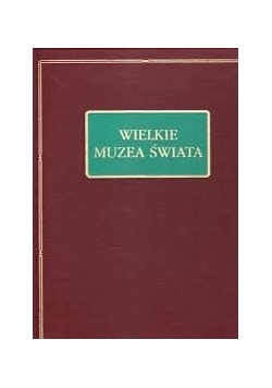 Wielkie Muzea Świata, tom I