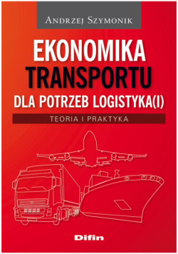 Szymonik A. - Ekonomika transportu dla potrzeb logistyka(i)