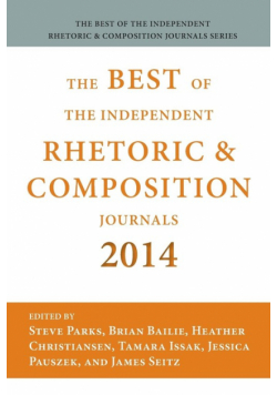 Best of the Independent Journals in Rhetoric and Composition 2014