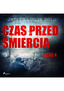 Czas przed śmiercią. Czas przed śmiercią: część 4 (#4)