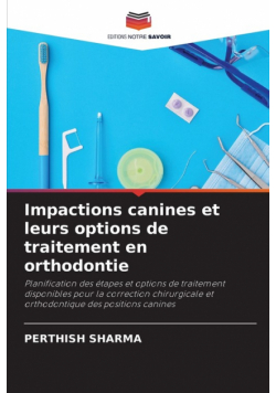 Impactions canines et leurs options de traitement en orthodontie
