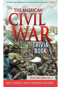The American Civil War Trivia Book