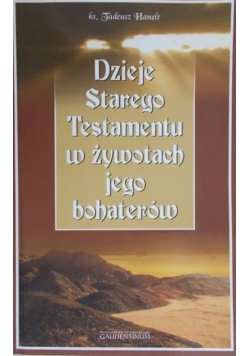Dzieje Starego Testamentu po żywotach jego bohaterów
