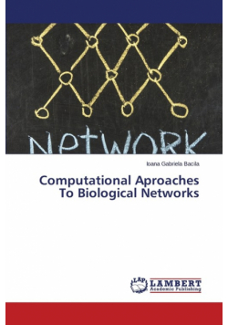 Computational Aproaches to Biological Networks