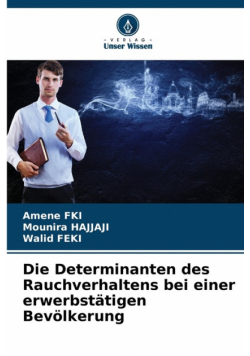 Die Determinanten des Rauchverhaltens bei einer erwerbstätigen Bevölkerung