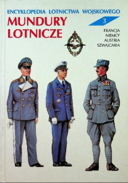 Encyklopedia lotnictwa wojskowego tom 3 Mundury lotnicze