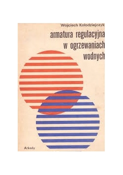 Armatura regulacyjna w ogrzewaniach wodnych
