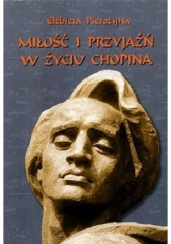 Miłość i przyjaźń w życiu Chopina