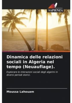Dinamica delle relazioni sociali in Algeria nel tempo (Neuauflage).