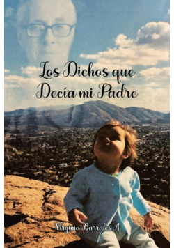Los Dichos que Decía mi Padre