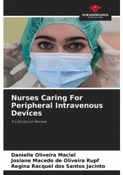 Nurses Caring For Peripheral Intravenous Devices