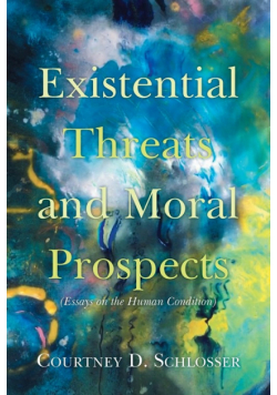 Existential Threats and Moral Prospects