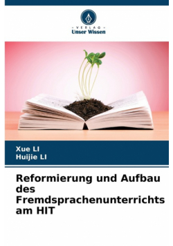 Reformierung und Aufbau des Fremdsprachenunterrichts am HIT