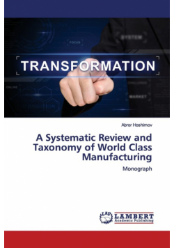 A Systematic Review and Taxonomy of World Class Manufacturing
