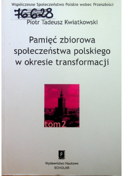 Pamięć zbiorowa społeczeństwa polskiego  w okresie transformacji