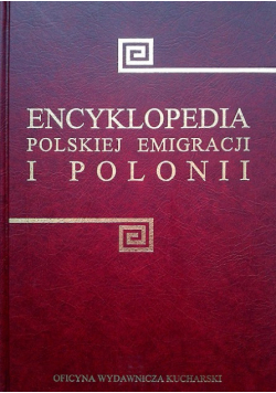 Encyklopedia polskiej emigracji i polonii Tom 3
