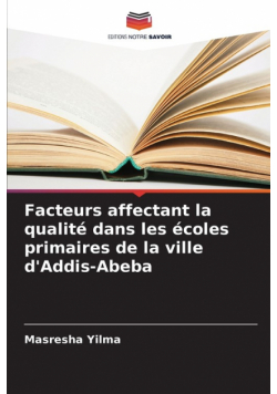 Facteurs affectant la qualité dans les écoles primaires de la ville d'Addis-Abeba