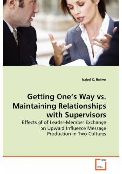 Getting One's Way vs. Maintaining Relationships  with Supervisors