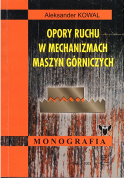 Opory ruchu w mechanizmach maszyn górniczych