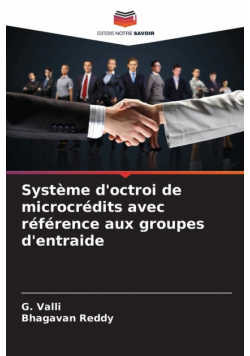 Système d'octroi de microcrédits avec référence aux groupes d'entraide