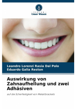 Auswirkung von Zahnaufhellung und zwei Adhäsiven