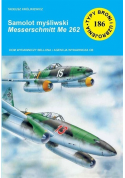 Typy bron i uzbrojenia Tom 186  Samolot myśliwski Messerschmitt Me 262