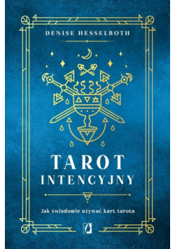 Tarot intencyjny. Jak świadomie używać kart tarota