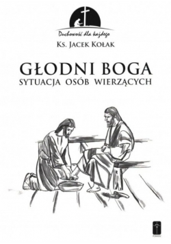 Głodni Boga. Sytuacja osób wierzących