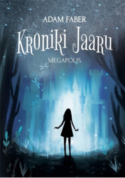 Kroniki Jaaru. Megapolis Tom 5